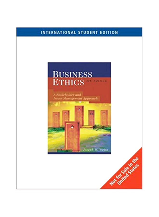 Business Ethics  A Stakeholder And Issues Management Approach  4Ed Paperback English by Joseph W. Weiss - 01-Dec-06 