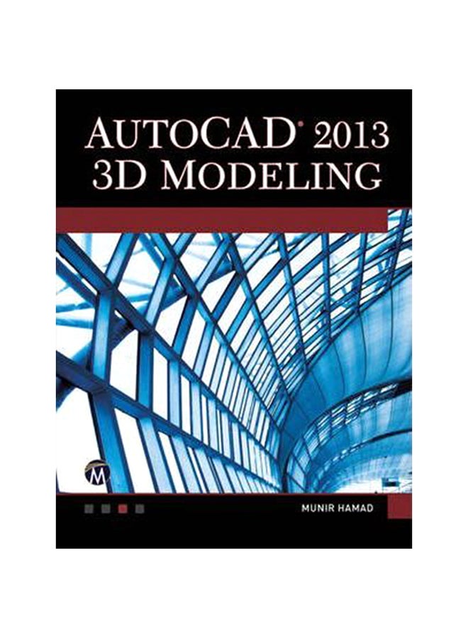 Autocad 2013: 3D Modeling Paperback English by Munir Hamad - 25-Oct-12 