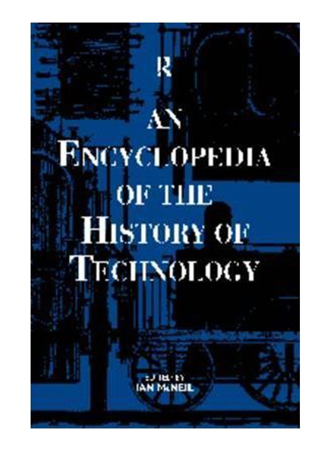 An Encyclopedia Of  The History Of Technology Paperback English by MCNEIL - 01-Oct-96 