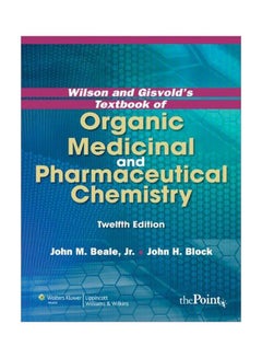 Wilson And Gisvold's Textbook Of Organic Medicinal And Pharmaceutical Chemistry : Twelfth Edition Hardcover English - 3-1-2010 