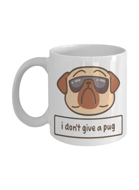 I Don't Give A Pug Printed Coffee Mug White/Beige/Brown 8x9.5x8cm
