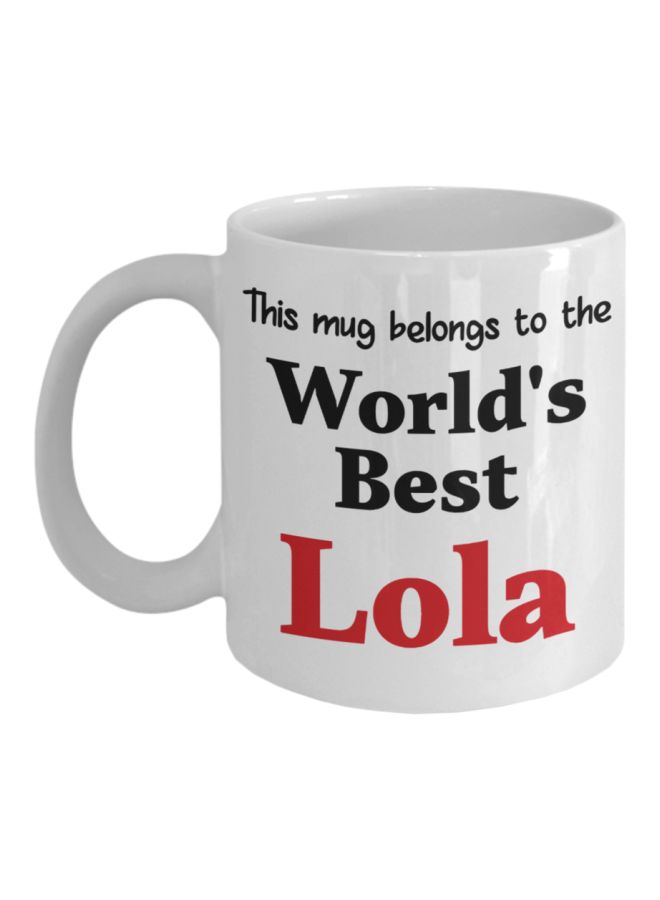 مج قهوة مطبوع عليه "This Mug Belongs To The World's Best Lola" أبيض/أسود/أحمر