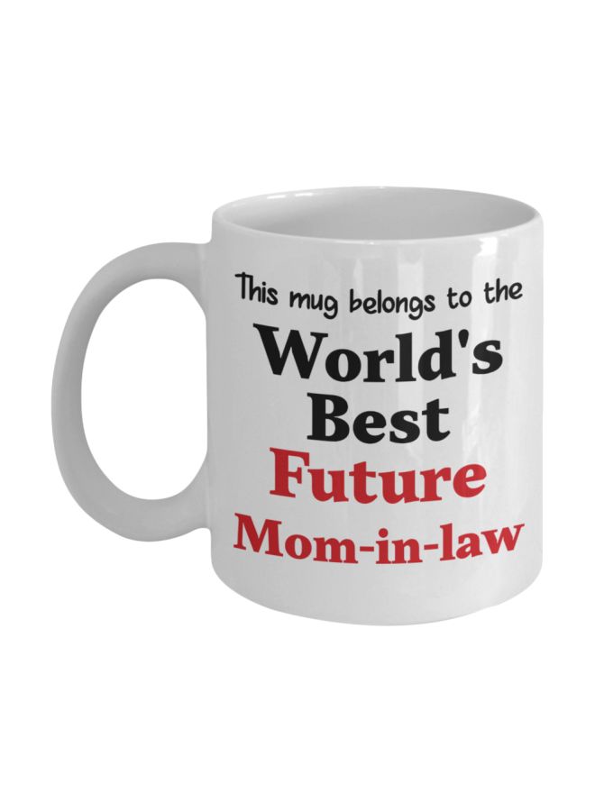 مج قهوة بطبعة عبارة "World's Best Future Mom-In-Law" أبيض/أسود/أحمر