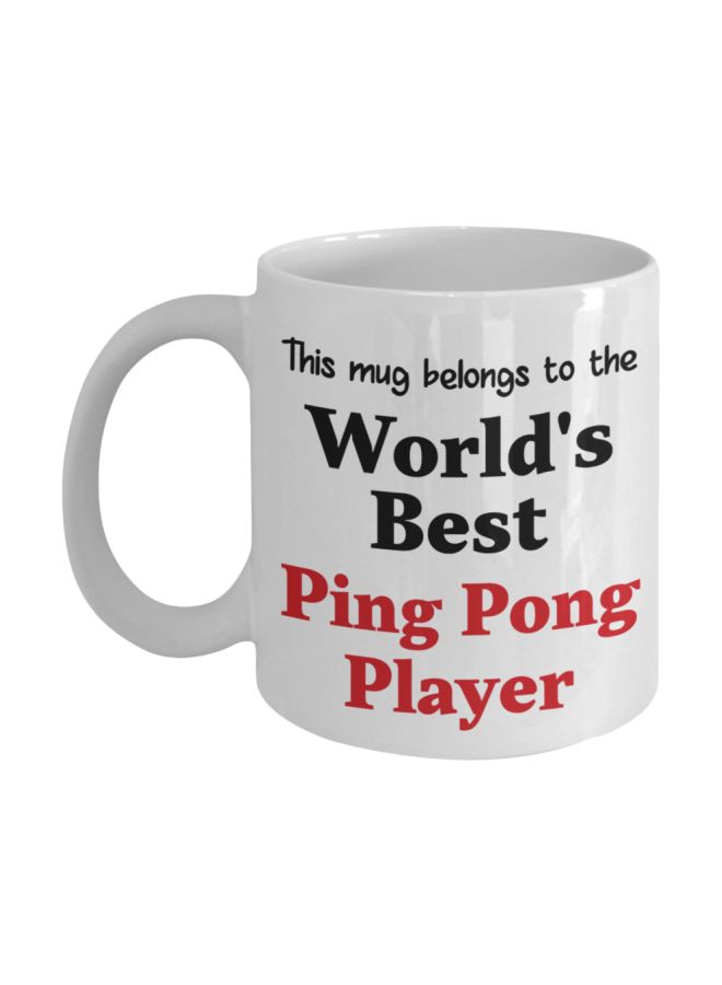 مج قهوة بطبعة عبارة "World's Best Ping Pong Player" أبيض/أسود/أحمر 8x9.5x8سم