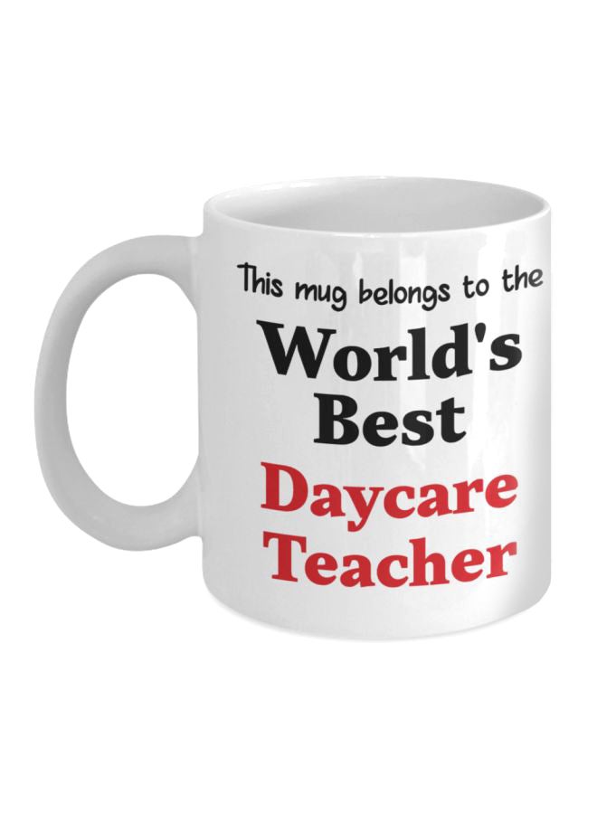 مج قهوة بطبعة عبارة "This Mug Belongs To The World's Best Daycare Teacher" أبيض/أسود/أحمر