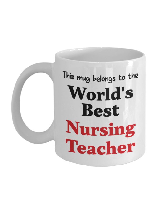 World's Best Nursing Teacher Printed Coffee Mug White/Black/Red