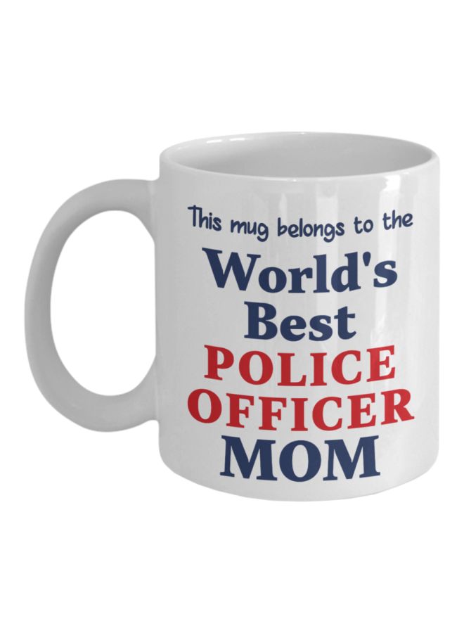World's Best Police Officer Mom Printed Ceramic Mug White/Blue/Red 8x9.5x8cm