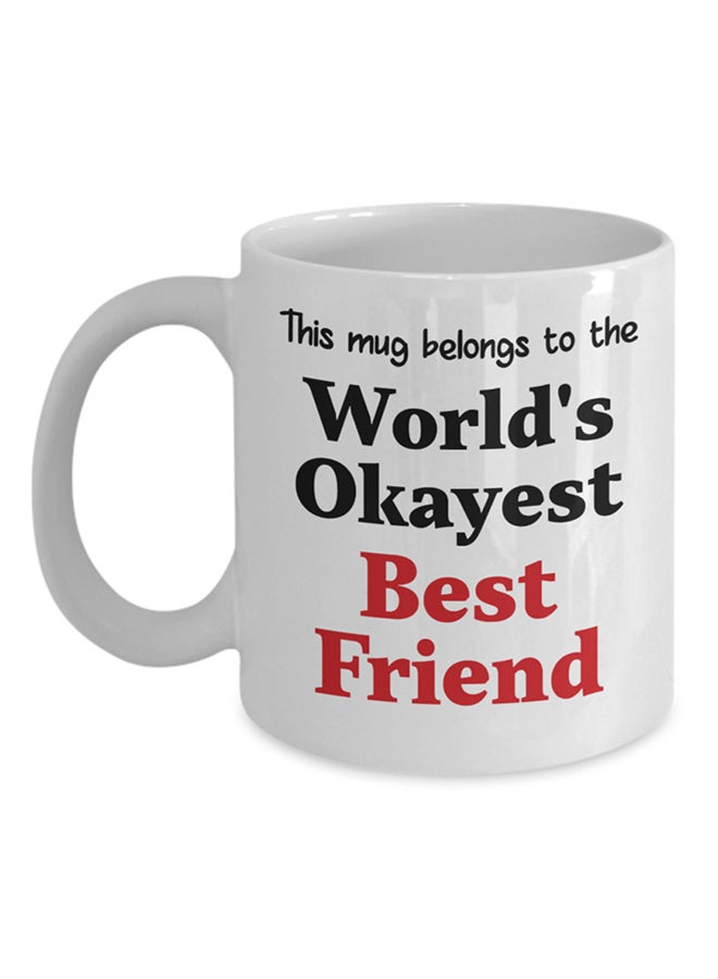 إيتالكو-سي بي مج بطبعة عبارة "World'S Okayest Best Friend" أبيض
