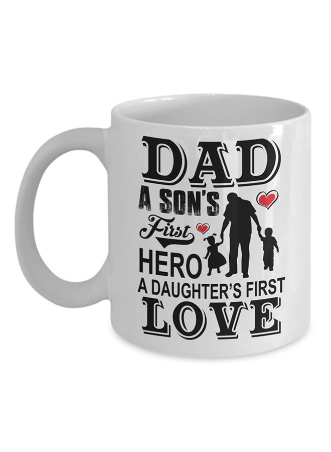 Italco_CP Dad A Son'S First Hero A Daughter'S First Love Mug White