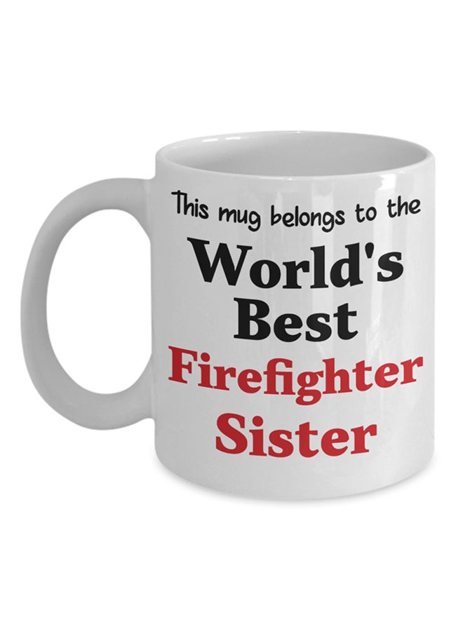 This Mug Belongs To The World's Best Firefighter Sister Mug White - v1573830037/N32105984A_1