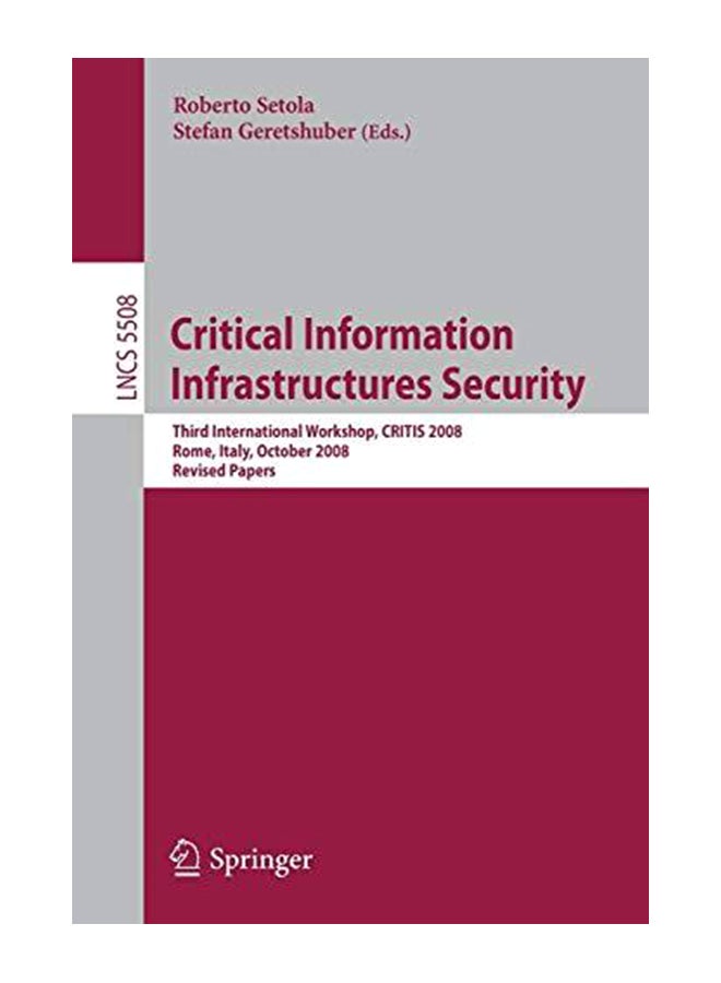 Critical Information Infrastructures Security Paperback English by Stefan Geretshuber Roberto Setola - 2009 