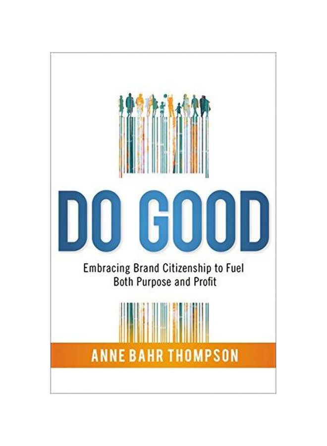 Do Good: Embracing Brand Citizenship To Fuel Both Purpose And Profit hardcover english - 04 February 2018
