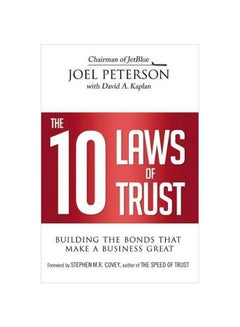 10 Laws Of Trust: Building The Bonds That Make A Business Great Paperback English by Joel Peterson - 10 May 2016 