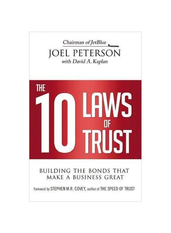 10 Laws Of Trust: Building The Bonds That Make A Business Great Paperback English by Joel Peterson - 10 May 2016 