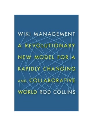 Wiki Management: A Revolutionary New Model For A Rapidly Changing And Collaborative World paperback english - 27 January 2014 - v1574151984/N32049520A_1