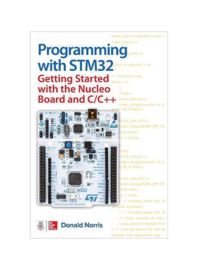 Programming With Stm32: Getting Started With The Nucleo Board And C/c++ Paperback English by Norris, Donald - 43180