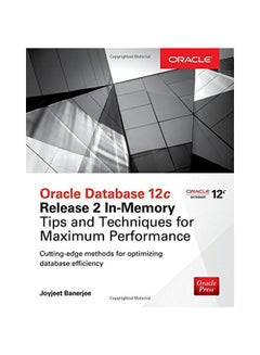 Oracle Database 12c Release 2 In-memory: Tips And Techniques For Maximum Performance paperback english - 05 May 2017 