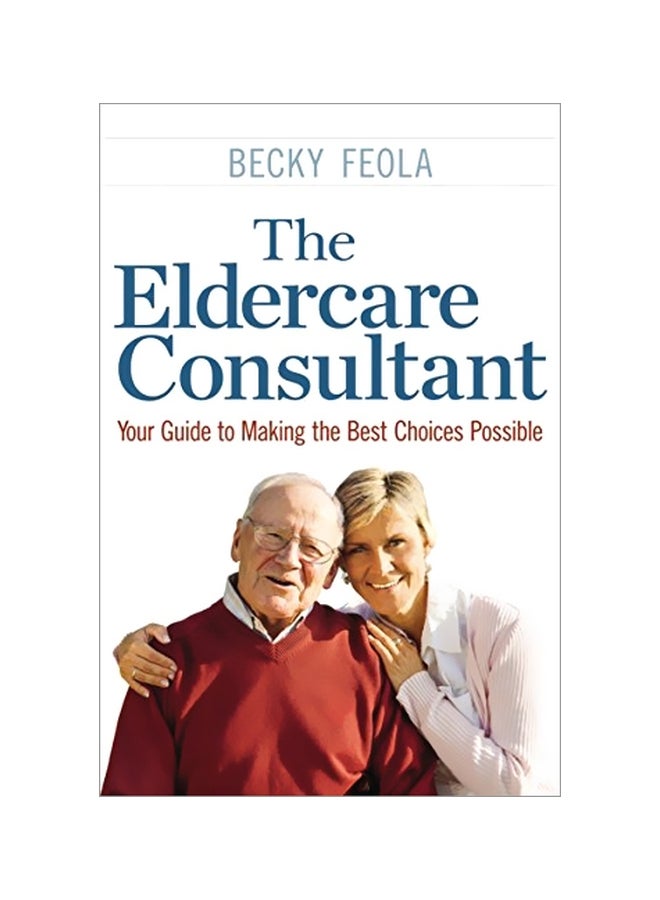 مستشار رعاية المسنين: دليلك لاتخاذ أفضل الخيارات الممكنة