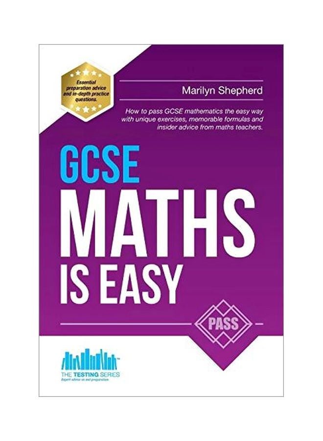 Gcse Maths Is Easy: Pass Gcse Mathematics The Easy Way With Unique Exercises, Memorable Formulas And Insider Advice From Maths Teachers. P Paperback English by Marilyn Shepherd - 42736 
