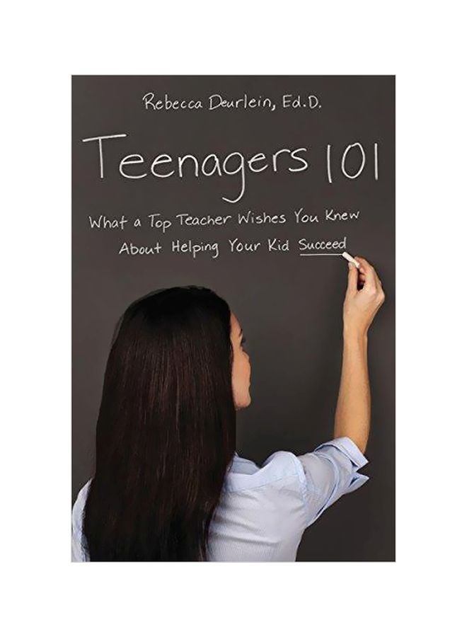 Teenagers 101:what A Top Teacher Wishes You Knew About Helping Your Kid Succeed paperback english - 05 November 2014 