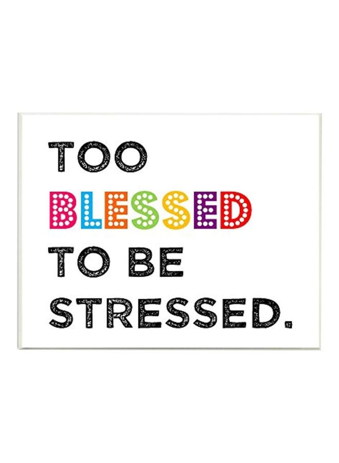 ذا كيدز روم ستوبيل لوحة فنية بطبعة عبارة Too Blessed To" Be Stressed" أبيض/أسود/وردي 10 x 15 x 0.5بوصة  - Image 1