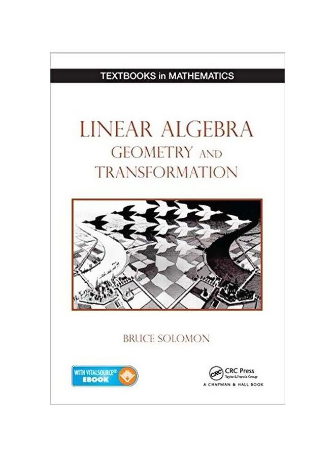 Linear Algebra, Geometry And Transformation: Text Books In Mathematics english 12/Feb/15