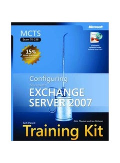 Configuring Microsoft Exchange Server 2007: MCTS Self-Paced Training Kit English by Orin Thomas - 07/Nov/07