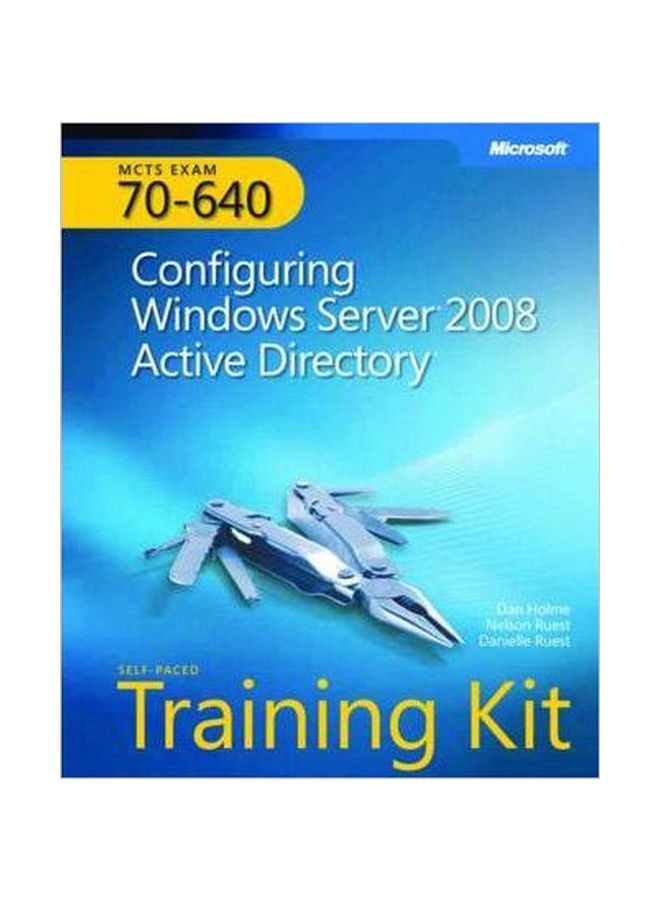 Configuring Windows Server 2008 Active Directory: MCTS Self-paced Training Kit English by Nelson Ruest - 07/May/08 