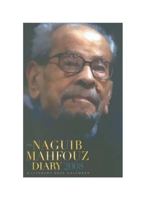 The Naguib Mahfouz Diary 2008 2008 : A Literary Desk Calendar english 39202