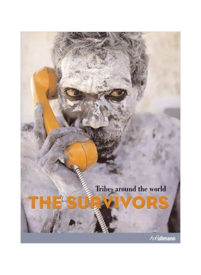 Survivors: Tribes Around The World Hardcover English by Hendrick Neubauer - 01 November 2008 