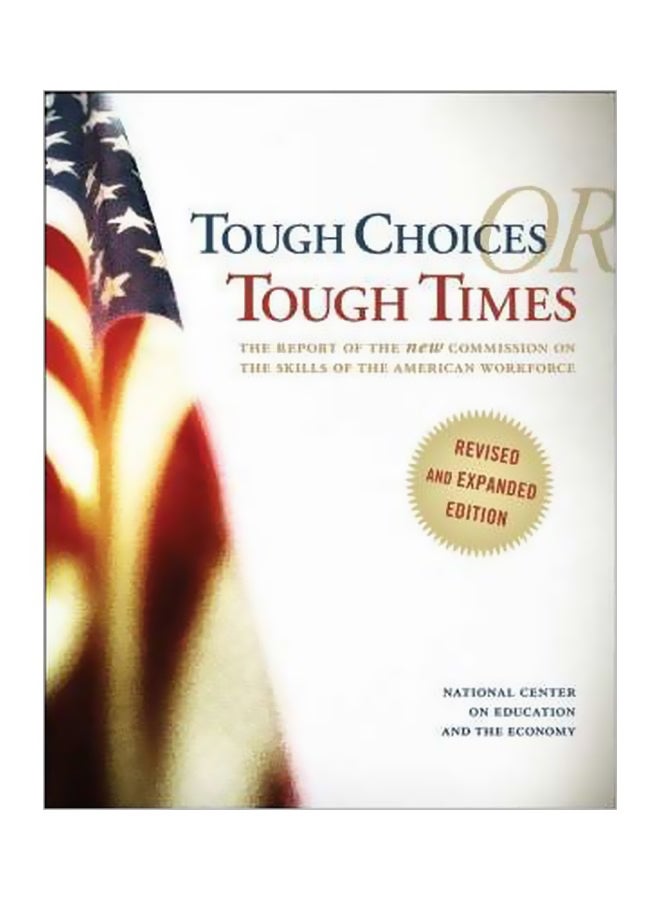 Tough Choices Or Tough Times: The Report Of The New Commission On The Skills Of The American Workforce paperback english - 6-24-2008