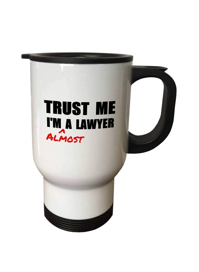 3DROSE Trust Me I Am Almost A Lawyer Travel Mug Black/white
