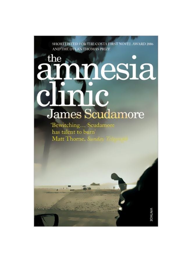 The Amnesia Clinic Paperback English by James Scudamore - 05-Apr-07 