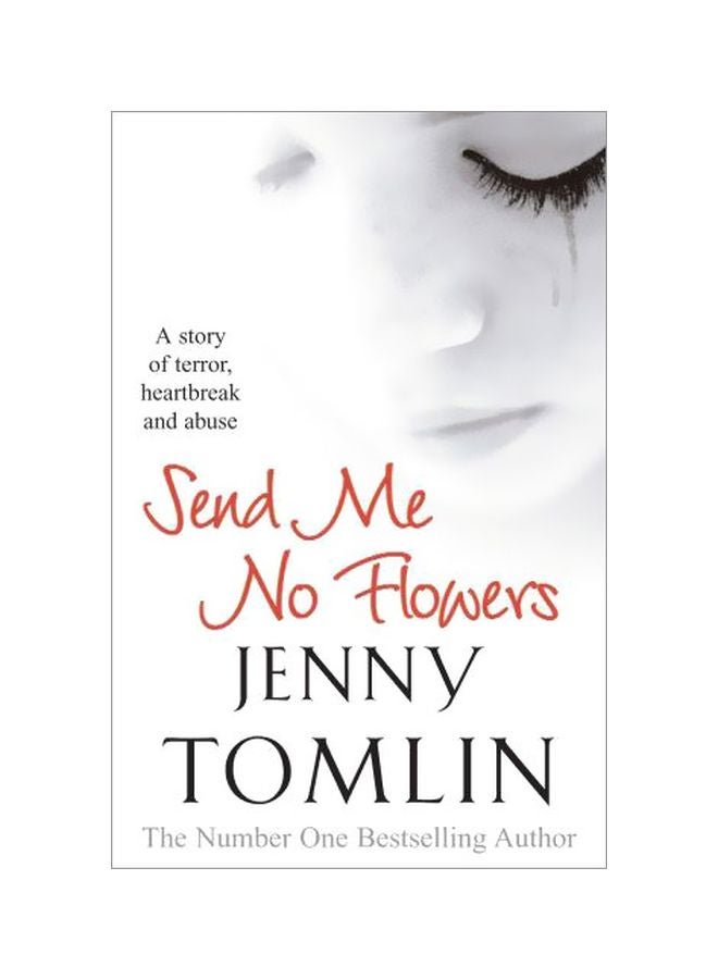 null - Send Me No Flowers : A Story Of Terror , Heartbreak And Abuse Paperback English by Jenny Tomlin - 11-Aug-09 - Image 1