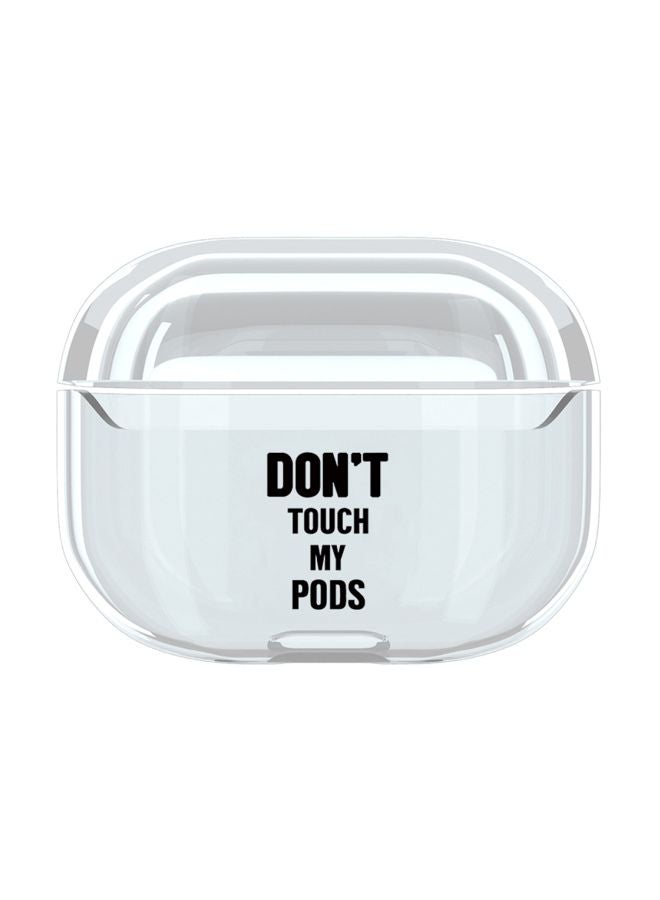 TOEON Do't Touch My Pods Printed Case Cover For Apple AirPods Pro Clear