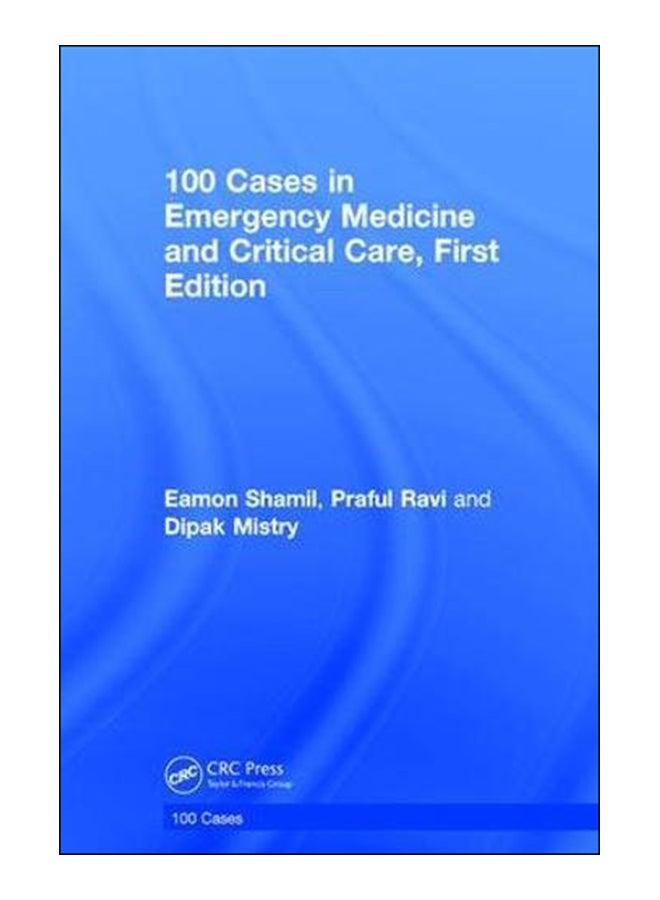 100 Cases In Emergency Medicine And Critical Care Paperback English by Eamon Shamil - 01 Feb 2018 