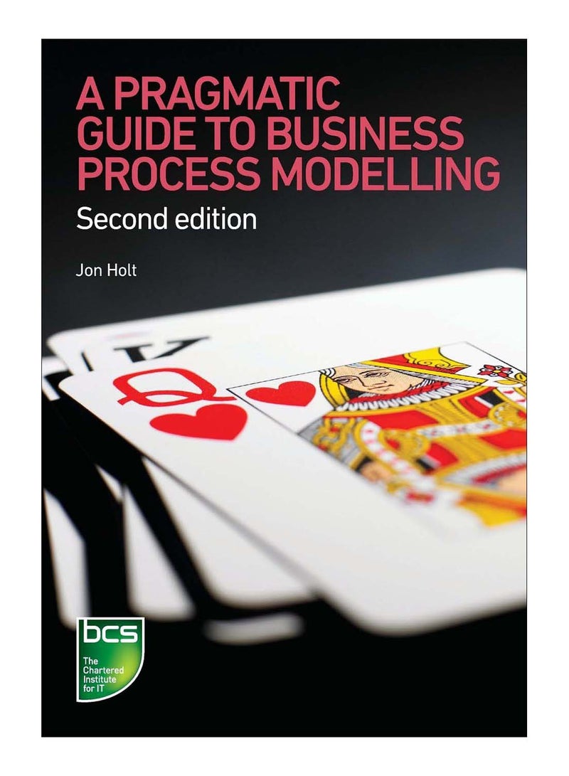 A Pragmatic Guide To Business Process Modelling Paperback English by Jon Holt - 1-Jul-09 