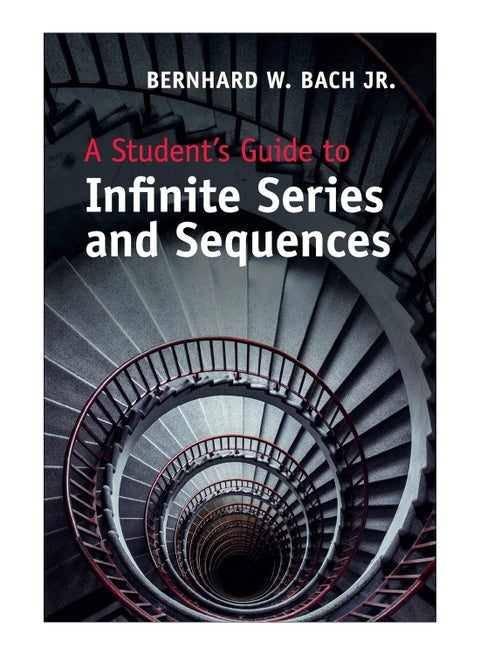 A Student's Guide To Infinite Series And Sequences Paperback English by Jr. Bernhard W. Bach - 17-May-18