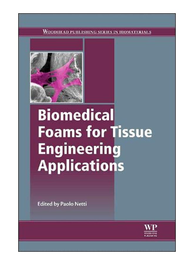Biomedical Foams For Tissue Engineering Applications (Woodhead Publishing Series In Biomaterials Hardcover English - 28-Feb-14