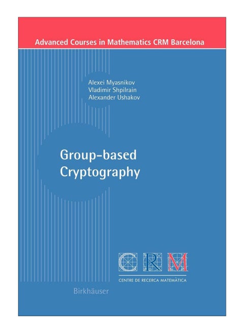 Group-Based Cryptography paperback english - 27-Aug-08