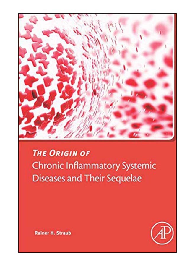 The Origin Of Chronic Inflammatory Systemic Diseases And Their Sequelae paperback english - 7-Apr-15 