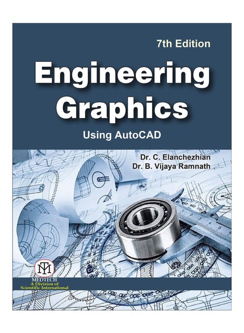 Engineering Graphics Using AutoCaD Paperback English by Dr. C. Elanchezhian - August 6, 2018