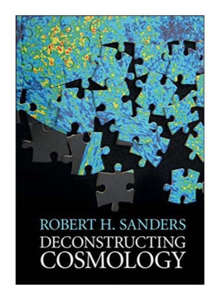 Deconstructing Cosmology Hardcover English by Robert H. Sanders - 30-Sep-16 - v1575896089/N32613016A_1