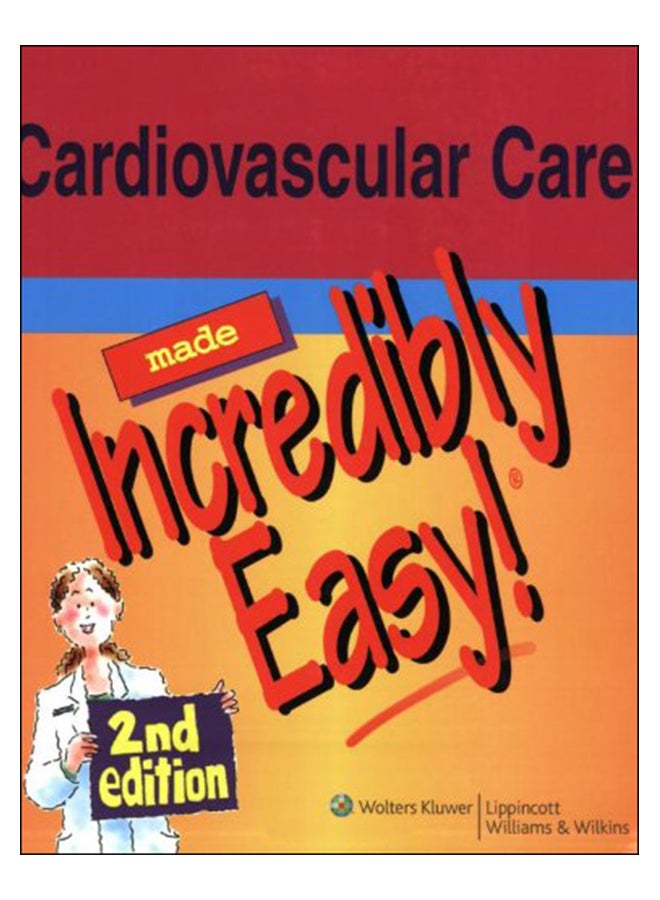 Cardiovascular Care Made Incredibly Easy! paperback english - 1-Jun-08
