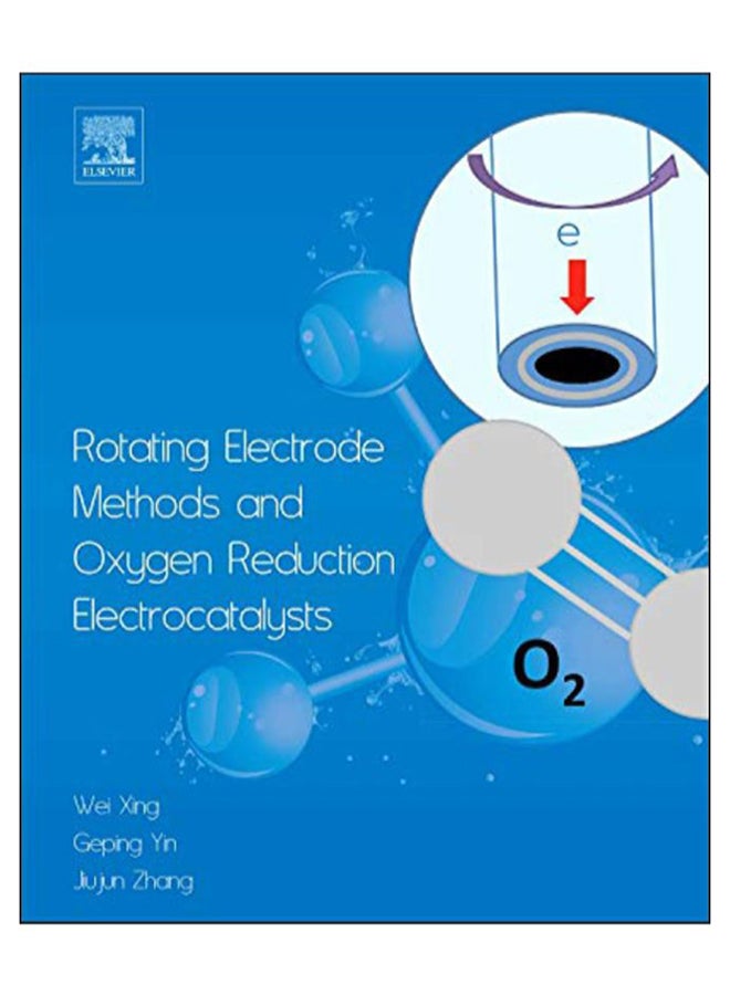 Rotating Electrode Methods And Oxygen Reduction Electrocatalysts Hardcover English by Wei Xing - 19 Dec 2014 