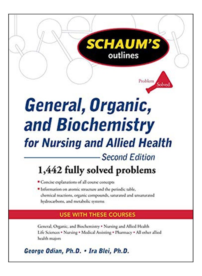 Schaum's Outlines General, Organic, And Biochemistry For Nursing And Allied Health Paperback English by George Odian - 14-Aug-09
