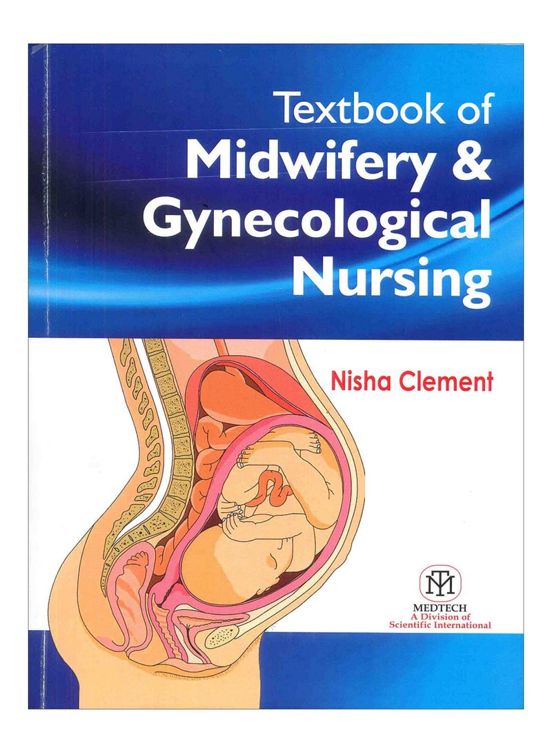 Textbook Of Midwifery And Gynecological Nursing Paperback English by Nisha Clement - March 23, 2018 