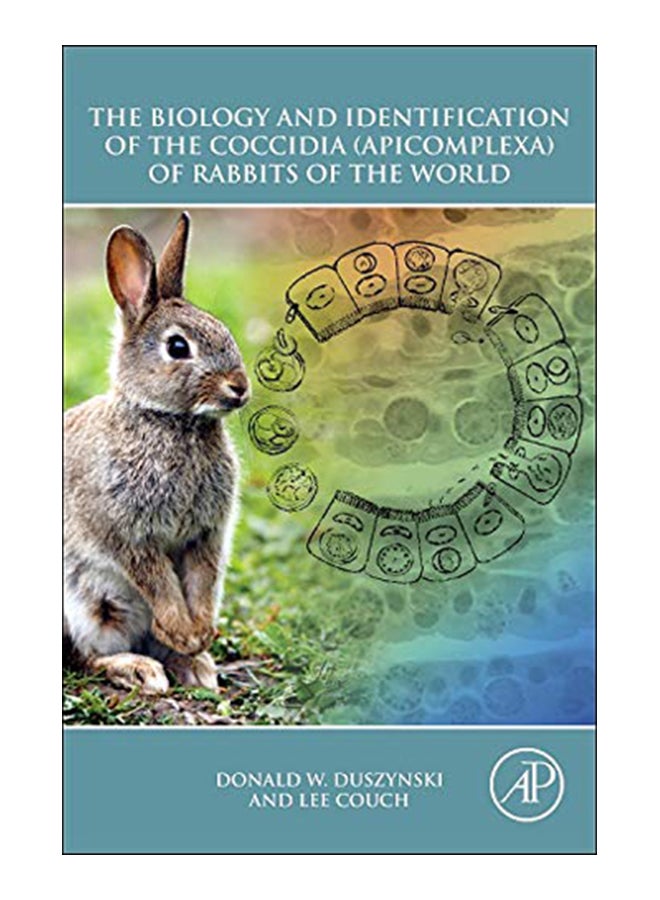 The Biology And Identification Of The Coccidia (Apicomplexa) Of Rabbits Of The World Hardcover English by Donald Duszynski - 13-Jul-13