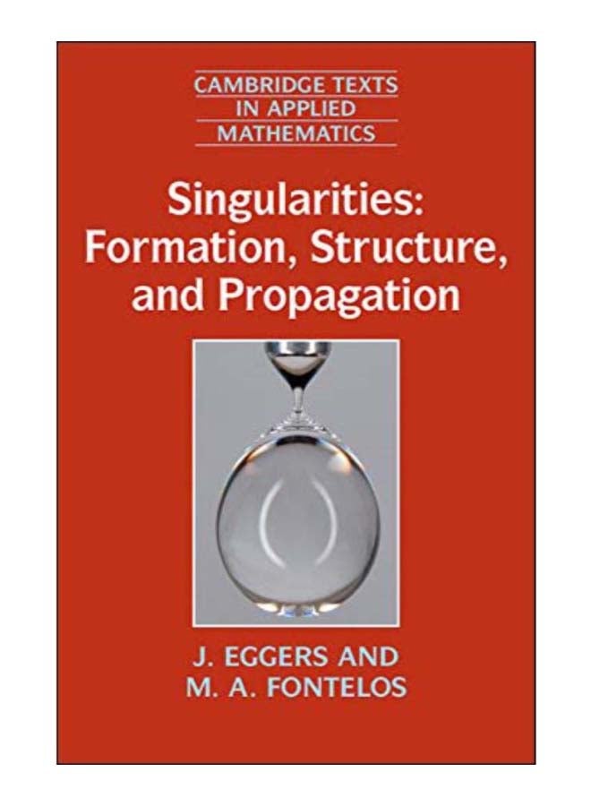 Singularities: Formation, Structure And Propagation Paperback English by M. A. Fontelos J. Eggers - 31-Aug-15