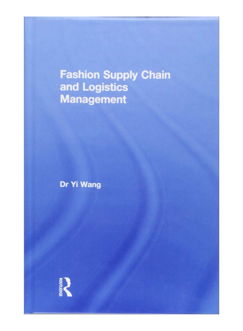 Fashion Supply Chain And Logistics Management hardcover english - 6-Nov-18